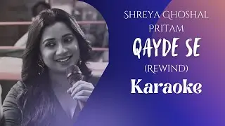 QAYDE SE - REWIND (INSTRUMENTAL + LYRICS) | SHREYA GHOSHAL | PRITAM | METRO IN DINO | KARAOKE