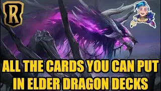 IN-DEPTH ELDER DRAGON GUIDE! All Cards You Can Use & More! - Legends of Runeterra