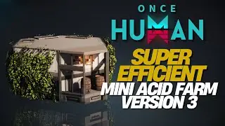 Once Human: Super Efficient Acid Farm and Oil Farm | Acid v3