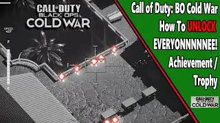 EVERYONNNNNEE! - COD: Cold War - Achievement/Trophy Guide