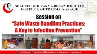 Session on Safe Waste Handling Practices A Key to Infection Prevention at SMBBIT