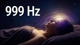 999 Hz Frequency Healing ✨ Feel God Within You | Deep Sleep, Brain Healing & Renewal (10 Hours)