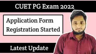 CUET PG 2022 Registration Started| Cuet pg Exam 2022| How to fill CUET PG Application form 2022