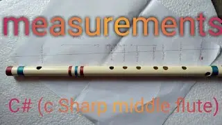 # measurements of C# (c Sharp middle flute/Basuri)#