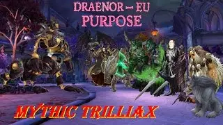 Purpose vs Mythic Trilliax - Lashuka - Fury Warrior Pov - 7.1.5 - Nighthold