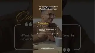What is the module pattern in JavaScript | JS Intermediate Question & Answer Playlist