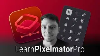 Освойте Pixelmator Pro за 24 минуты! Краткое руководство для начинающих.