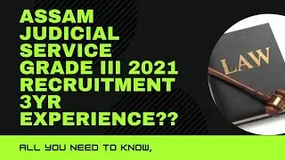 ASSAM JUDICIAL SERVICE GRADE III RECRUITMENT 2021, NOTIFICATION