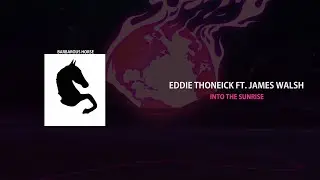 Eddie Thoneick ft. James Walsh - Into The Sunrise