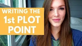How to Write the First Major Plot Point | Author Advice