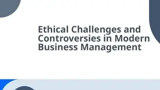 Ethical Challenges and Controversies in Modern Business Management