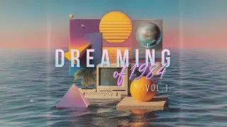 Ｄｒｅａｍｉｎｇ ｏｆ １９８４ | 1 Hour Chillwave Mix Vol. 1