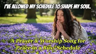 A Prayer for Peace in a Busy Schedule - #PH87-1, #In the Rush, Be My Rest
