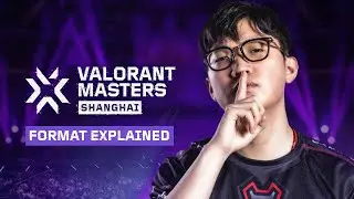 VALORANT Masters Shanghai 2024 Format Explained