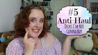 Anti-Haul #5 | Decks I'm Not Gonna Buy | #TarotTubeAntiHaul
