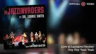 The Jazzinvaders ft. Dr. Lonnie Smith - Live @ LantarenVenster - Hey Hey Yeah Yeah