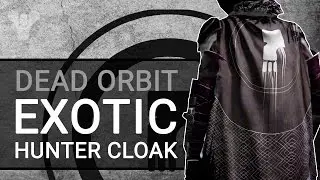 Destiny: Dead Orbit Exotic Hunter Cloak