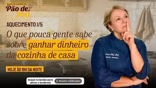 [AQUECIMENTO 1/5] O que pouca gente sabe sobre GANHAR DINHEIRO da COZINHA DE CASA