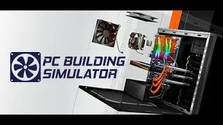 PC Building Simulator - Gameplay- (The Irregular Corporation )
