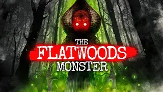 The Flatwoods MONSTER is TERRIFYING | (Paranormal Horror Documentary Investigation)