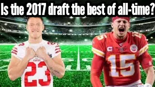 How good was the 2017 NFL Draft really?