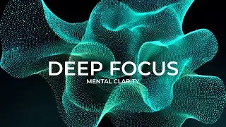 Deep Work Focus 18Hz Beta Binaural Beats to Boost Memory Retention, Concentration Music