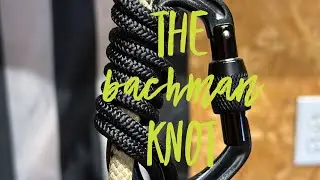How To Tie The Bachman Knot