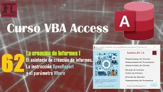 Video 62. Curso VBA Access. La creaci&oacute;n de informes. La instrucci&oacute;n OpenReport y el par&aacute;metro Where.