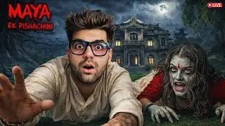 MAYA EK PISHACHINI GAMEPLAY : LIVE STREAM #mayaekpishachini #horror