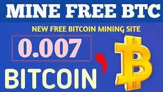 Mine 0.007 btc | New free bitcoin cloud mining site 2020 | New bitcoin mining site