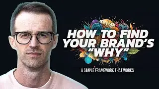 How to Find Your Brand&rsquo;s &ldquo;Why&rdquo;  &ndash; A Simple Framework That Works