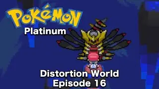 Distortion World! Pokemon Platinum Let's Play Playthrough - Episode 16
