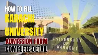 How to Fill Karachi University Form | Karachi University Admission Form Guide | |Kumail Moody|