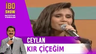 Ceylan - Kır Çiçeğim - İbo Show