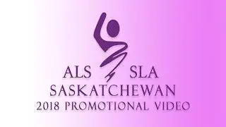 ALS Society of Saskatchewan - 2018 Promotional Video