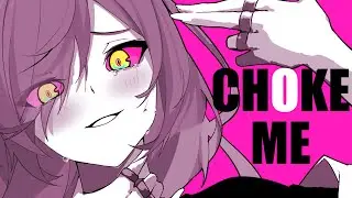 CH0KE ME
