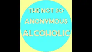 The Not So Anonymous Alcoholic: Chapter 4
