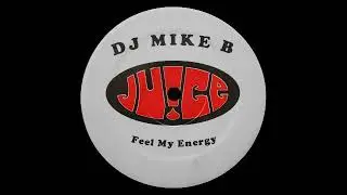 DJ Mike B - Feel My Energy