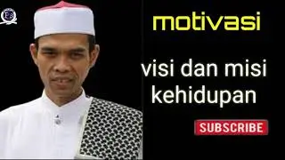 Visi dan misi hidup, ustadz Abdul Somad lc.MA