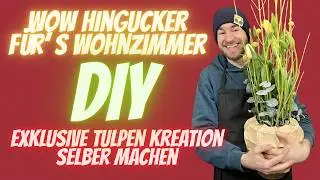 WOW Hingucker f&uuml;rs Wohnzimmer 🌷 Exklusive Tulpenkreation mit wenigen Handgriffen selber machen