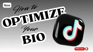 TIKTOK BIO OPTIMIZATION FOR MAXIMUM REACH