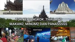 TUR KE BANGKOK 2022, ASIATIQUE, SIAM PREMIUM OUTLET, PATTAYA, SANCTUARY OF TRUTH PART 1