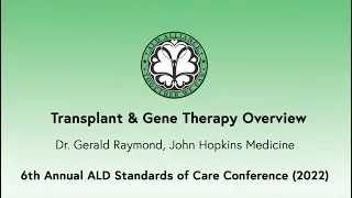 2022 Session Eleven | Transplant & Gene Therapy Overview by Gerald Raymond, MD by Johns Hopkins