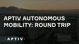 Aptiv Autonomous Mobility: Round Trip
