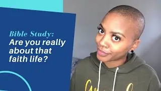 ARE YOU REALLY ABOUT THAT FAITH LIFE? | Quick Bible Study