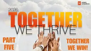 Together We Win | Part 5 of Together We Thrive | Hope Church YYC January 25, 2026