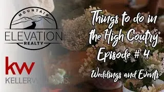Things to do in the High Country - Episode # 4 - Weddings and Events | Boone/Blowing Rock/Banner Elk
