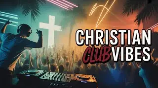 Best Christian Club Mix 2025 🔥 High-Energy EDM Worship Beats 🎶 Faith Dance Motivation