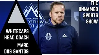 Whitecaps 2020 Season Review - Head Coach Marc Dos Santos Interview | The Unnamed Sports Show