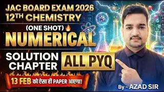 NUMERICAL SOLUTION CHAPTER ONE SHOT ALL PYQ BY AZAD SIR #chemistryclass12 #jac_board #5marks